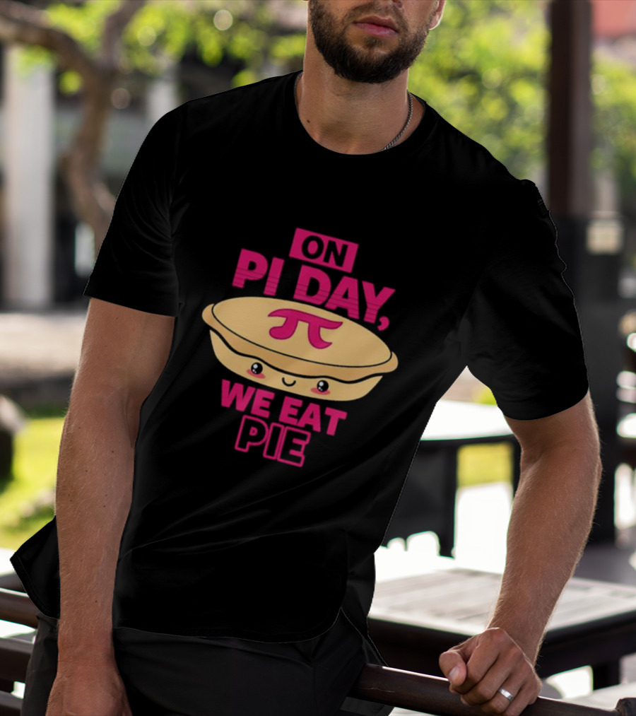 On Pi Day We Eat Pie With Smiling Pi Symbol Pie T-Shirt