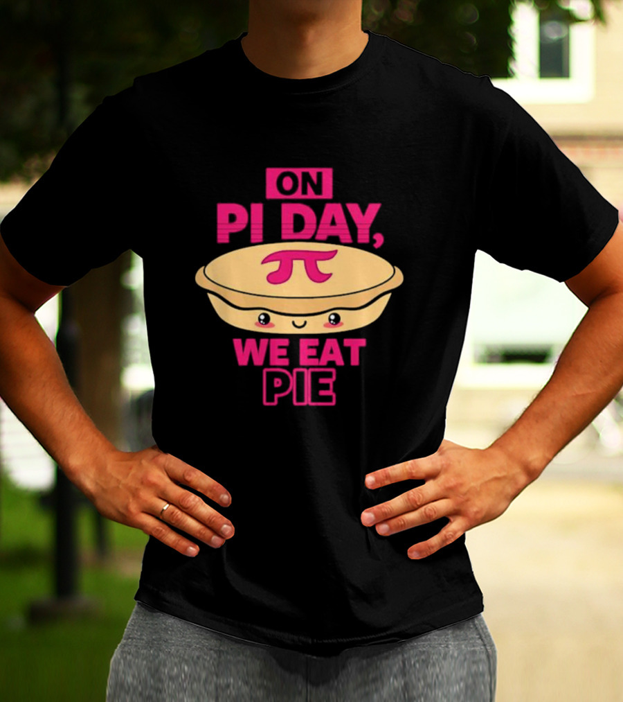On Pi Day We Eat Pie With Smiling Pi Symbol Pie T-Shirt