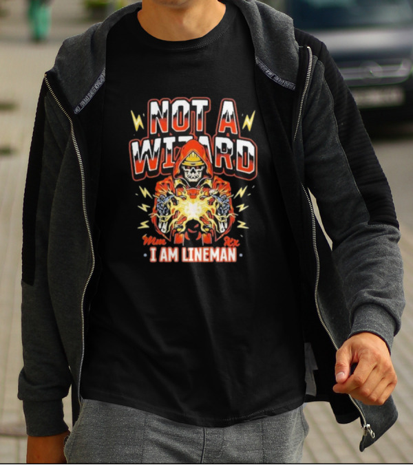 Not A Wizard I Am Lineman Mmx Rxx T-Shirt