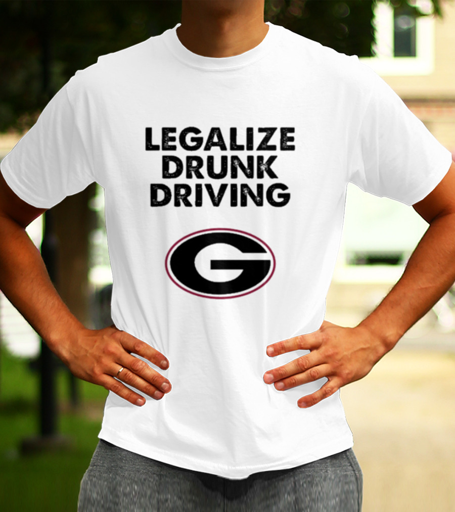 Legalize Drunk Driving Georgia Bulldogs T-Shirt