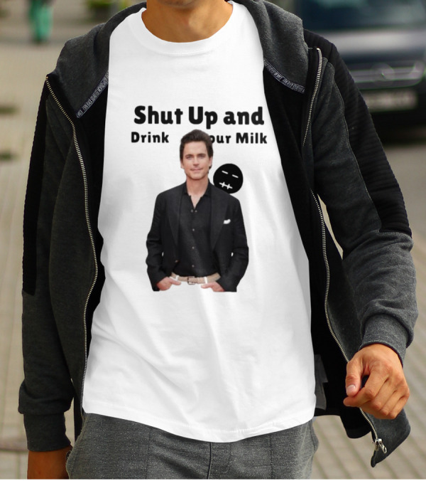 Shut Up And Drink Your Milk With Smiling Man In Black Suit T-Shirt
