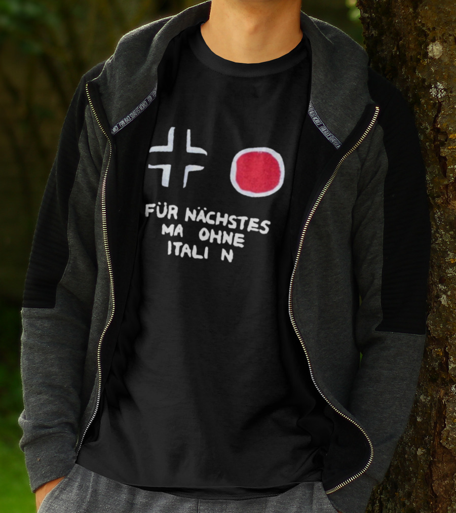 Für Nächstes Mal Ohne Italien Schwarz Weiß Rot Symbolik T-Shirt