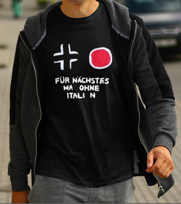 Für Nächstes Mal Ohne Italien Schwarz Weiß Rot Symbolik T-Shirt