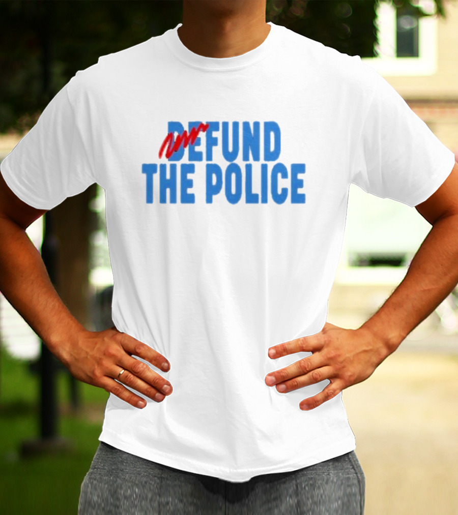 Refund The Police T-Shirt