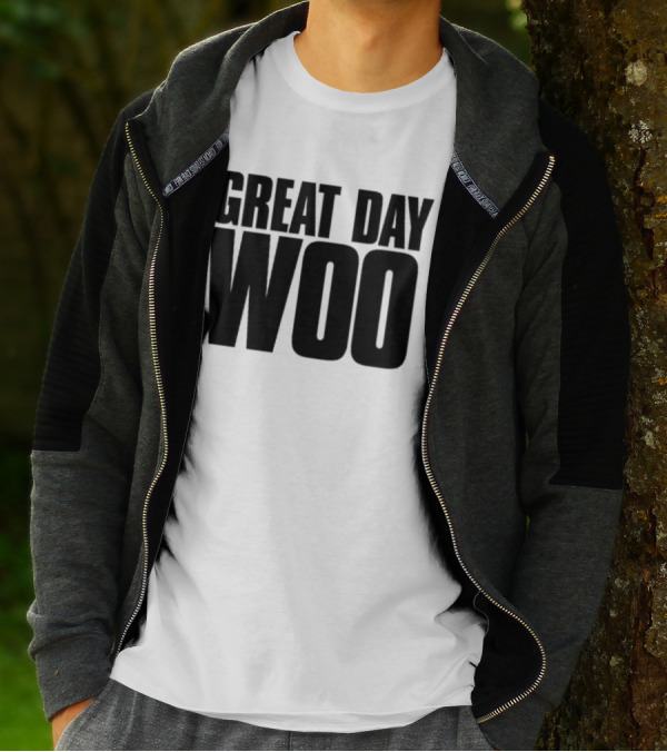 Great Day Woo Meaningwave T-Shirt