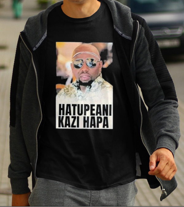 Hatupeani Kazi Hapa Sunglasses And Fashion T-Shirt