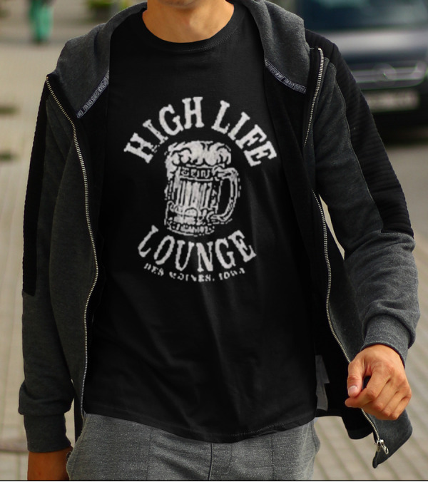 HIGH LIFE LOUNGE BEER DES MOINES IOWA VINTAGE T-Shirt