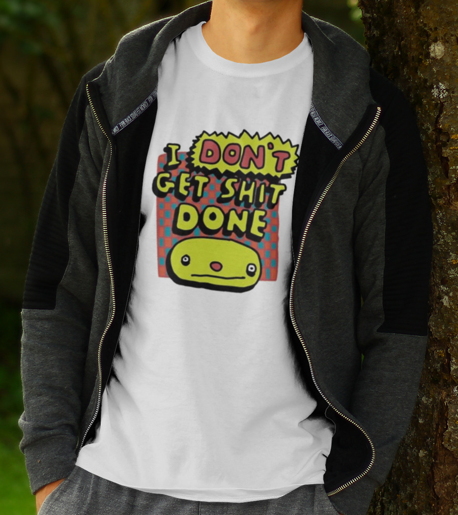 I Don't Get Shit Done Colorful Cartoon Character With Text T-Shirt