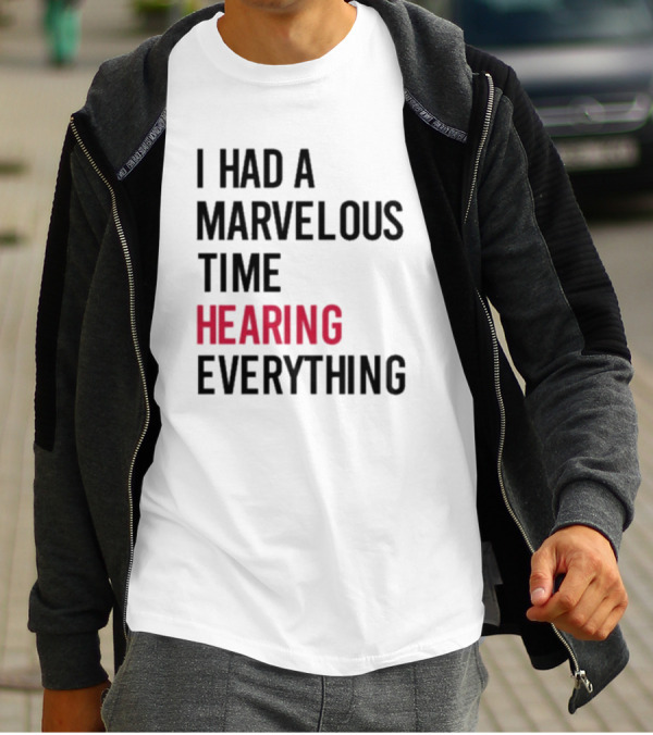 I Had A Marvelous Time Hearing Everything Taylor Swift Lyrics Inspired T-Shirt
