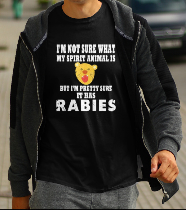 I’m Not Sure What My Spirit Animal Is But I’m Pretty Sure It Has Rabies Lion Face T-Shirt