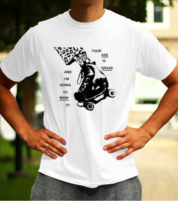 YOUR ASS IS GRASS AND I'M GOING TO MOW IT ROLLER SKATE LEOPARD PRINT TOUGH LOVE T-Shirt