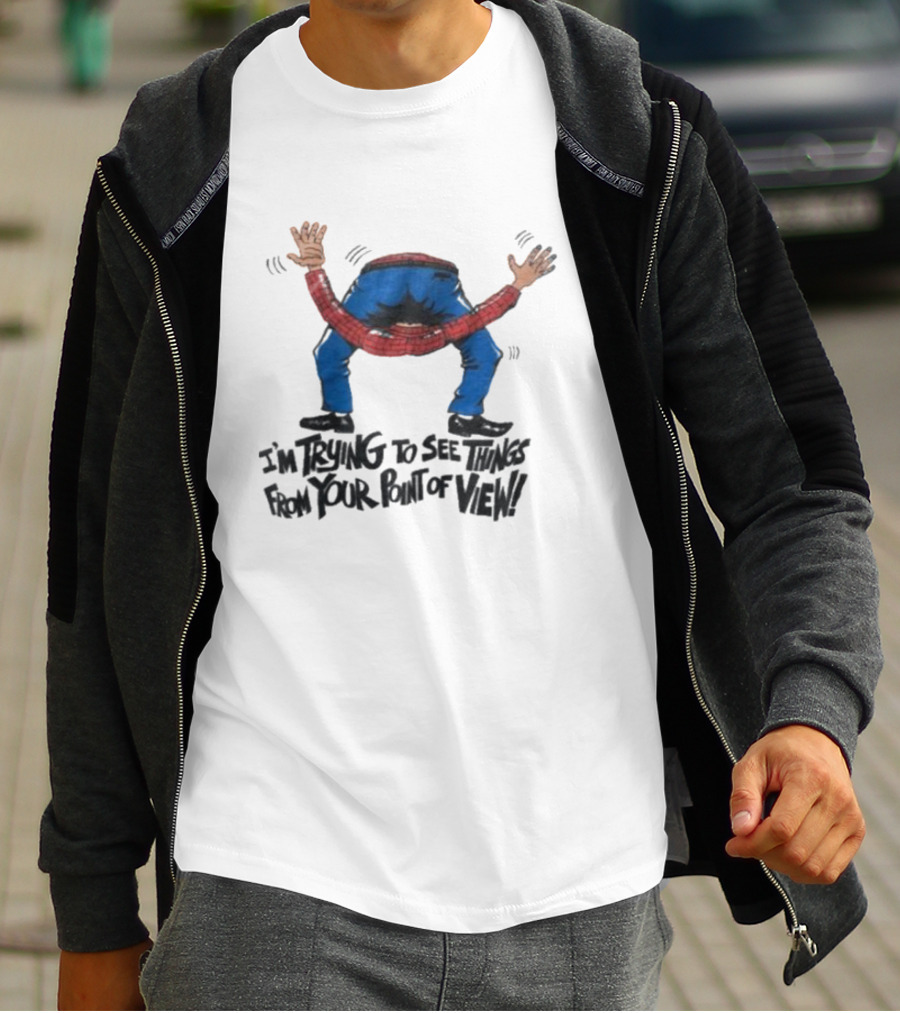 I’m Trying To See Things From Your Point Of View Person Bent Over Blue Pants Red Plaid T-Shirt