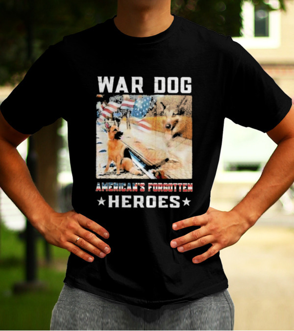 War Dog American's Forgotten Heroes Flags And German Shepherd T-Shirt