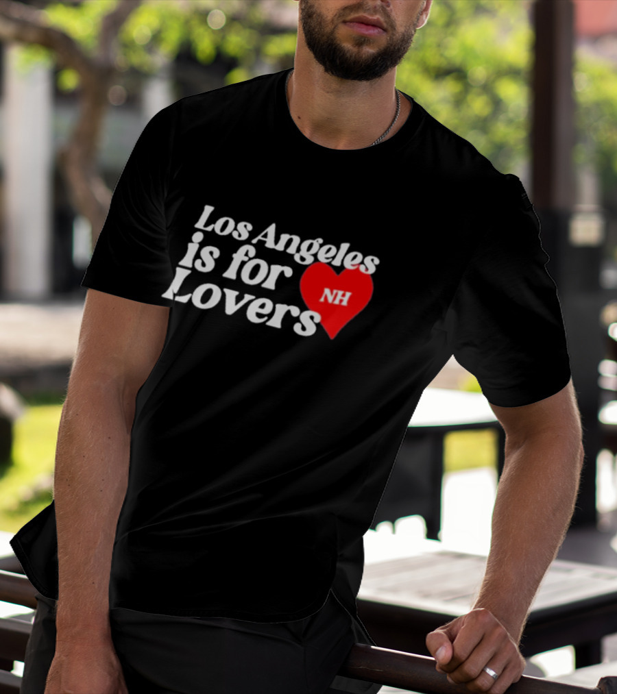 Los Angeles Is For Lovers NH Heart T-Shirt