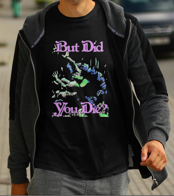 But Did You Die Raskol Apparel Colorful Monster T-Shirt