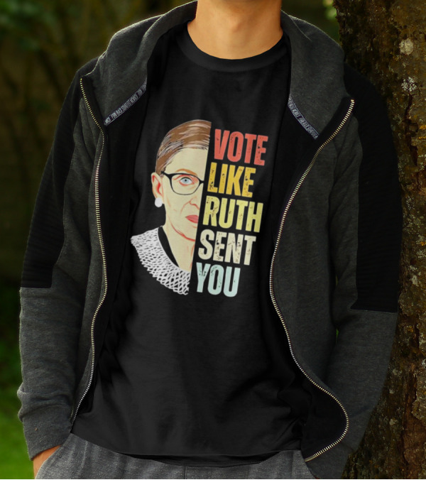 Vote Like Ruth Sent You RBG T-Shirt