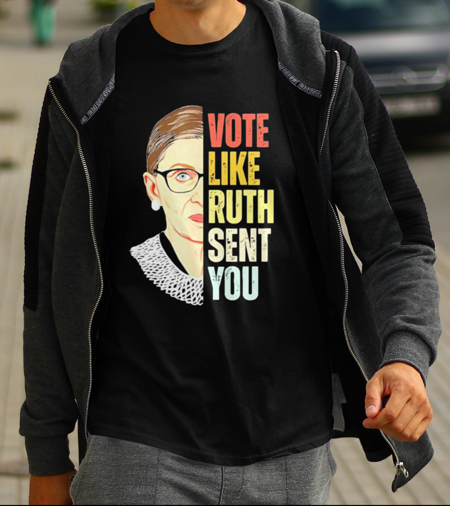 Vote Like Ruth Sent You RBG T-Shirt