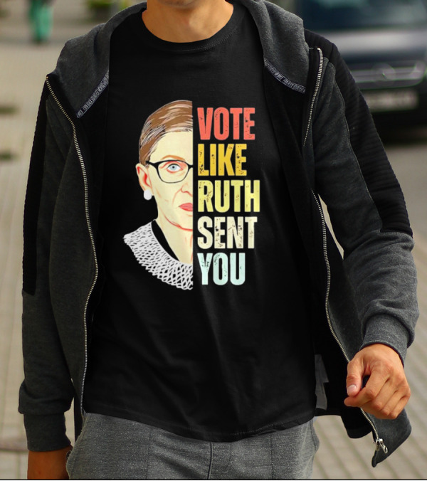 Vote Like Ruth Sent You RBG T-Shirt