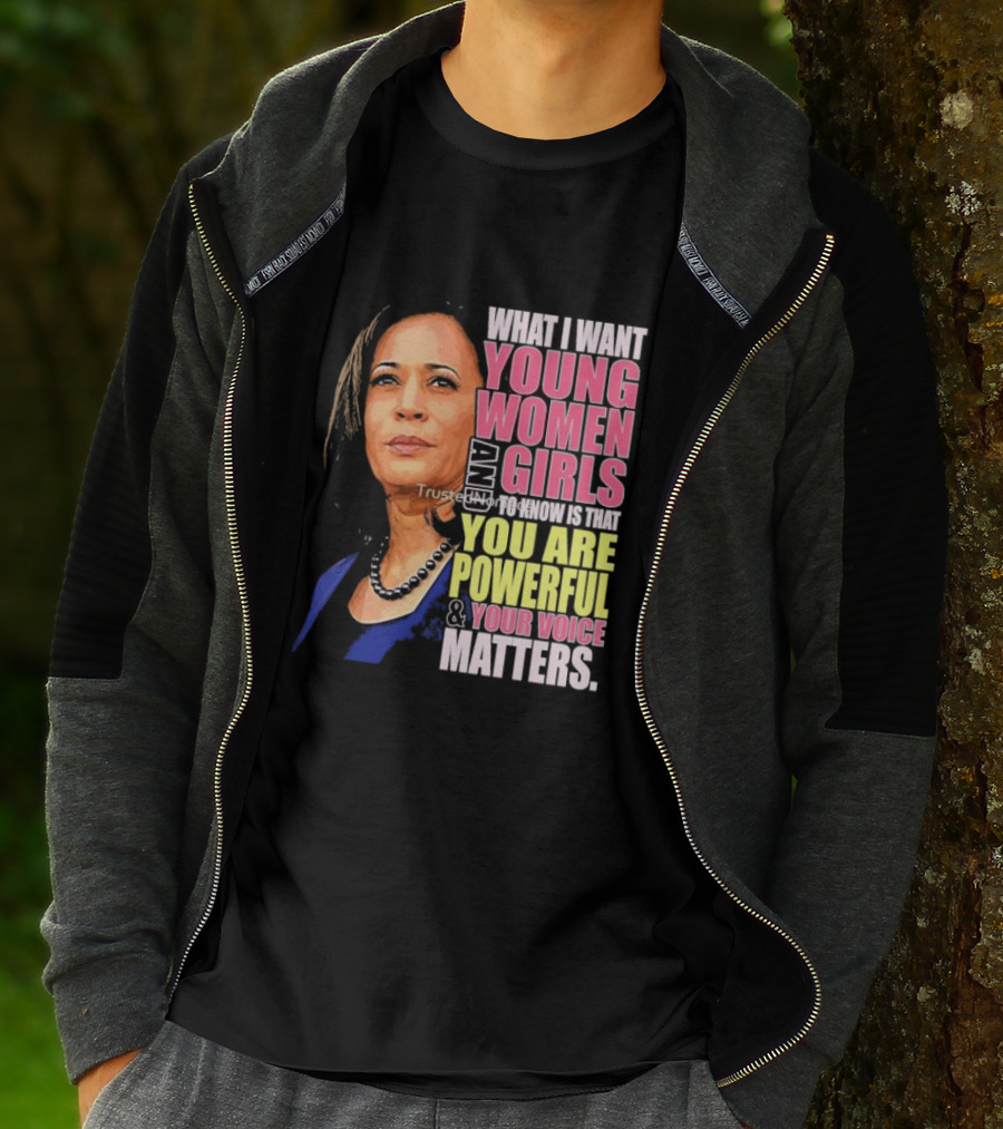 What I Want Young Women And Girls To Know Is That You Are Powerful And Your Voice Matters T-Shirt