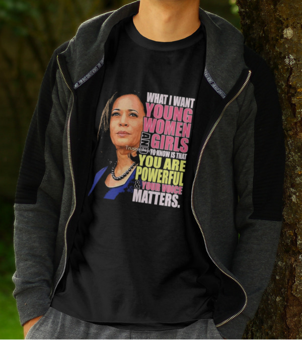 What I Want Young Women And Girls To Know Is That You Are Powerful And Your Voice Matters T-Shirt