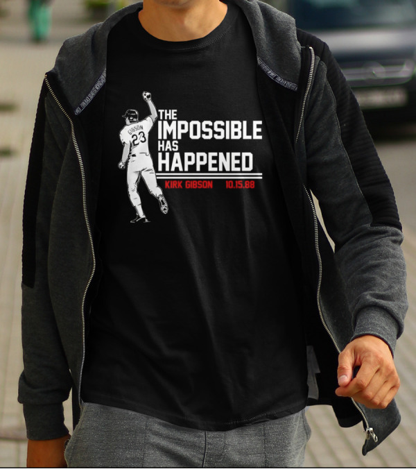 Kirk Gibson 10.15.88 The Impossible Has Happened 23 Baseball Legend T-Shirt