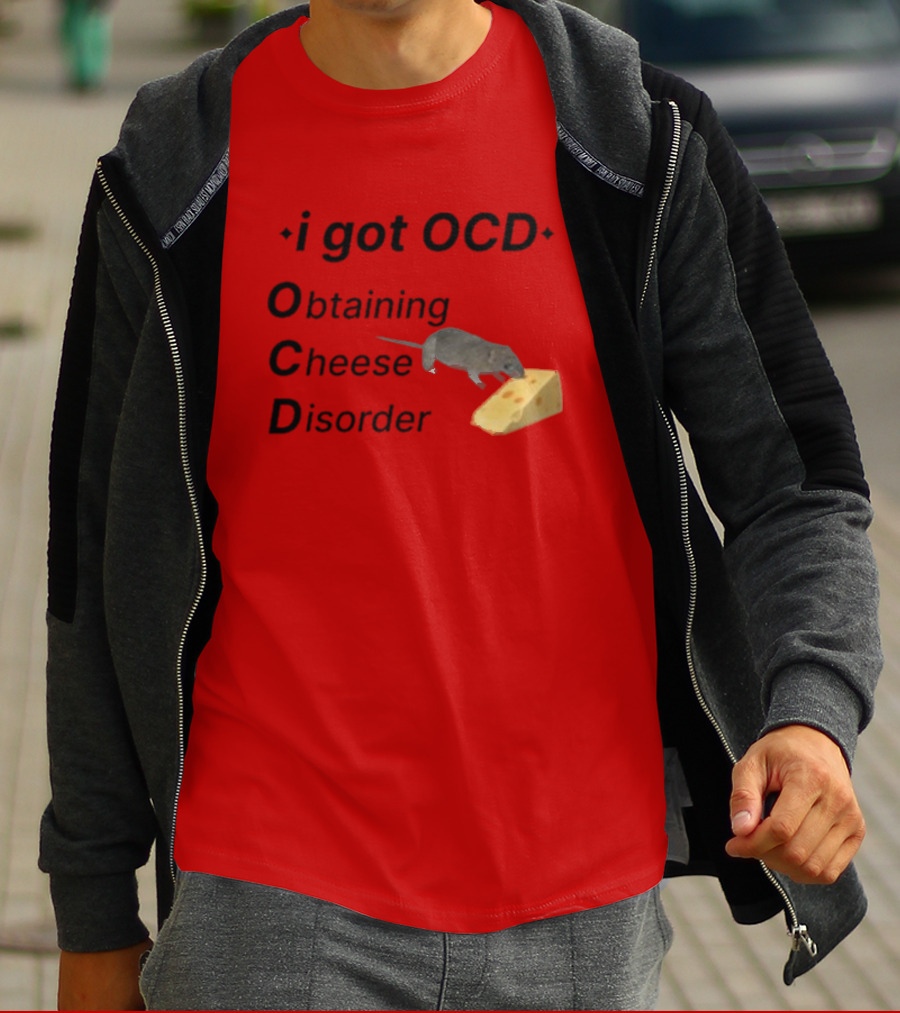 I Got OCD Obtaining Cheese Disorder Mouse Cheese Humor T-Shirt