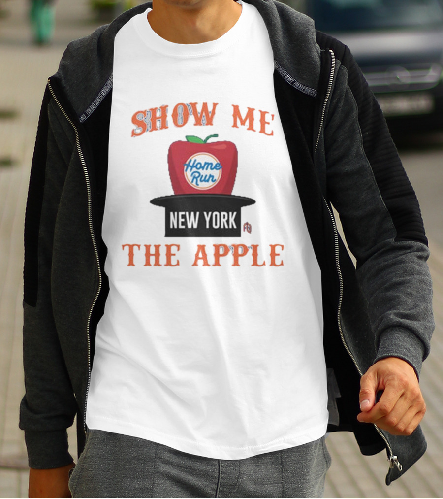 Show Me The Home Run Apple New York T-Shirt