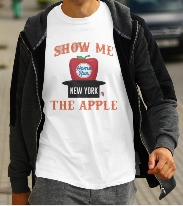 Show Me The Home Run Apple New York T-Shirt