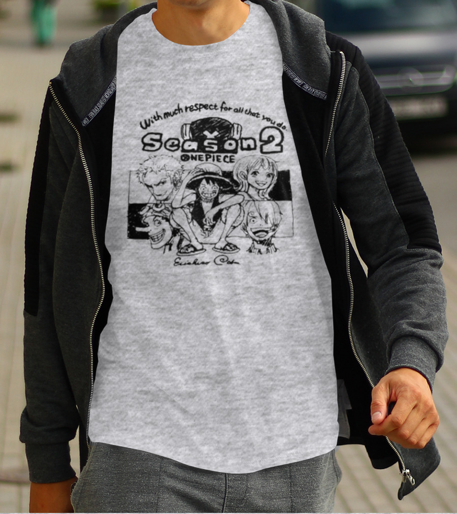 With Much Respect For All That You Do Season 2 One Piece Eiichiro Oda T-Shirt