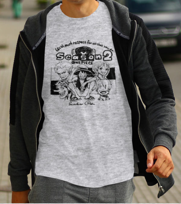 With Much Respect For All That You Do Season 2 One Piece Eiichiro Oda T-Shirt
