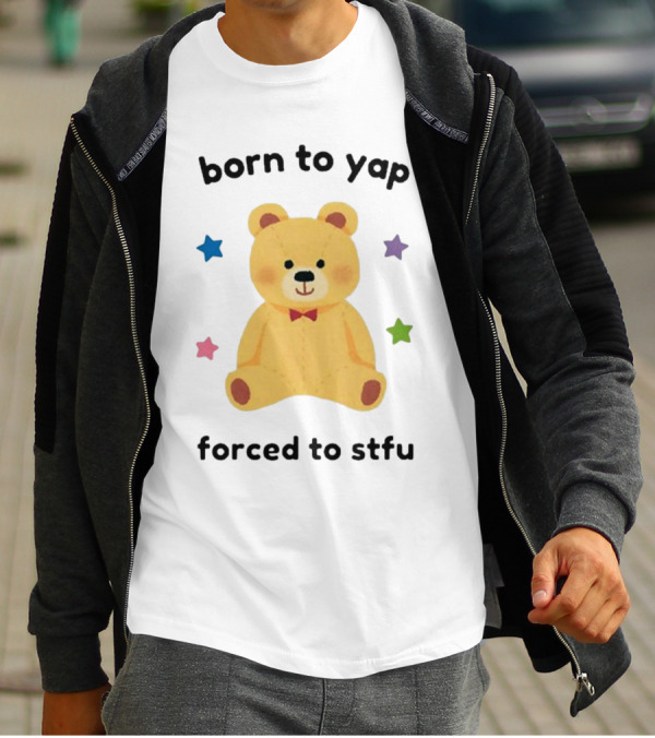 Nellie’s Print Studio Born To Yap Forced To Stfu Bear Cute Stars T-Shirt