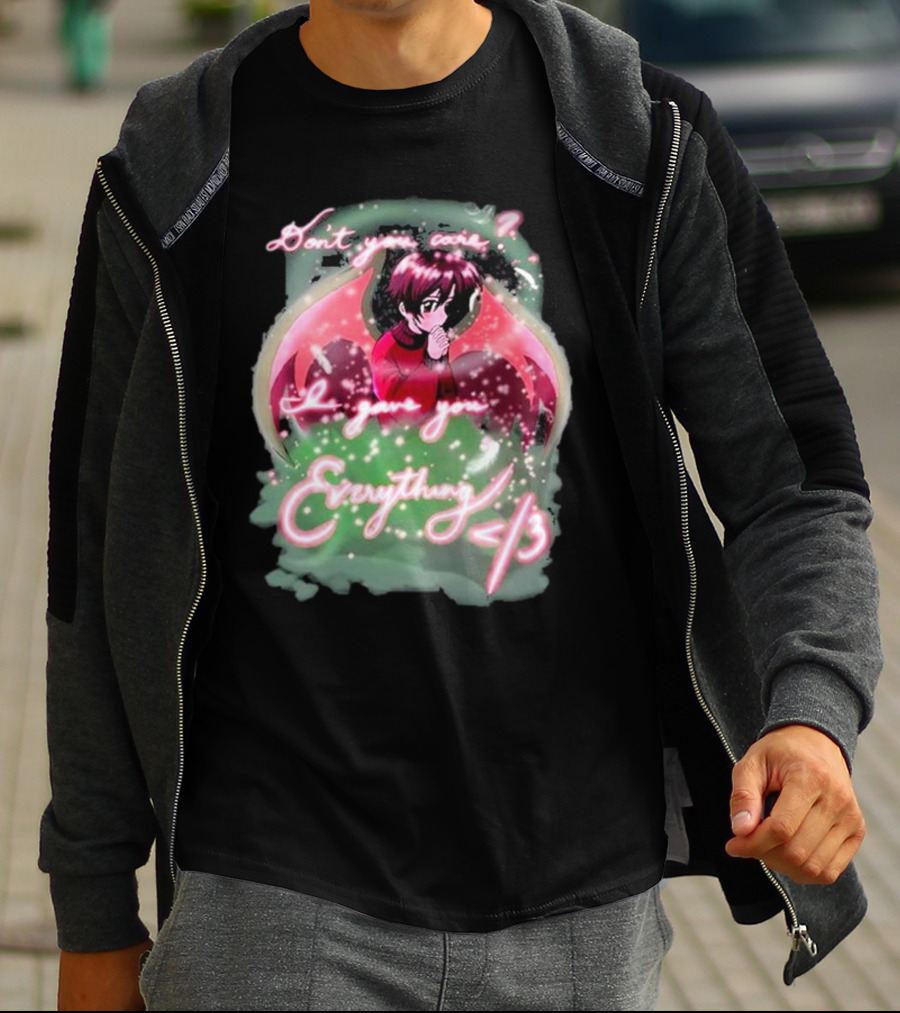 Don't You Care I Gave You Everything Anime Angel </3 T-Shirt