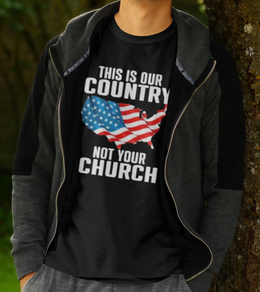 This Is Our Country Not Your Church Patriotic USA Flag Map T-Shirt