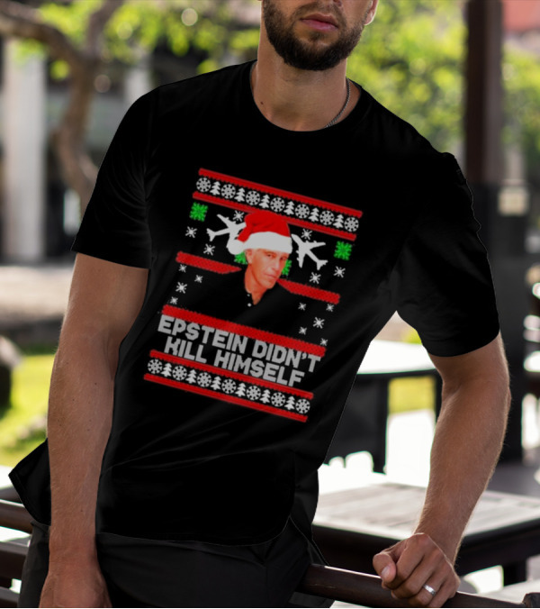 Epstein Didn't Kill Himself Santa Hat Airplane Ugly Christmas T-Shirt