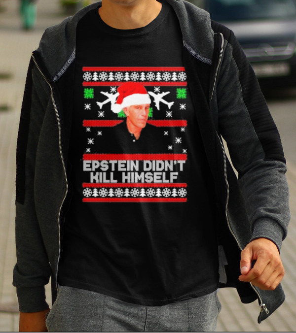 Epstein Didn't Kill Himself Santa Hat Airplane Ugly Christmas T-Shirt