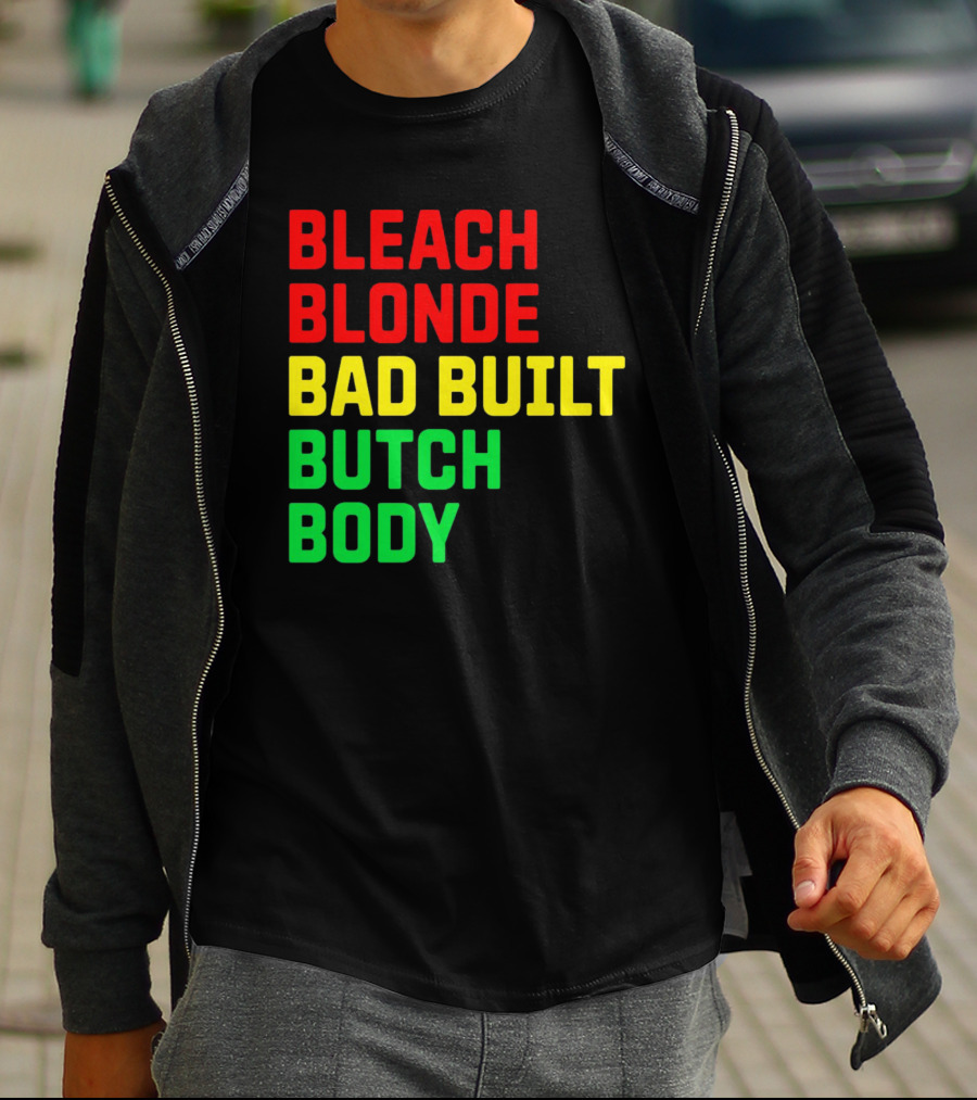 Lovedoveclarke Bleach Blonde Bad Built Butch Body T-Shirt
