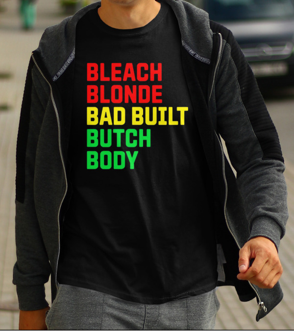 Lovedoveclarke Bleach Blonde Bad Built Butch Body T-Shirt