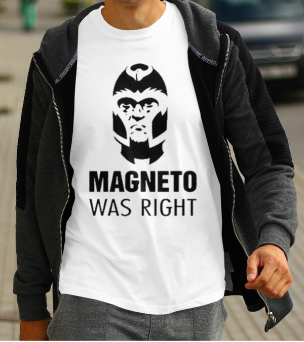 Magneto Was Right X-Men T-Shirt