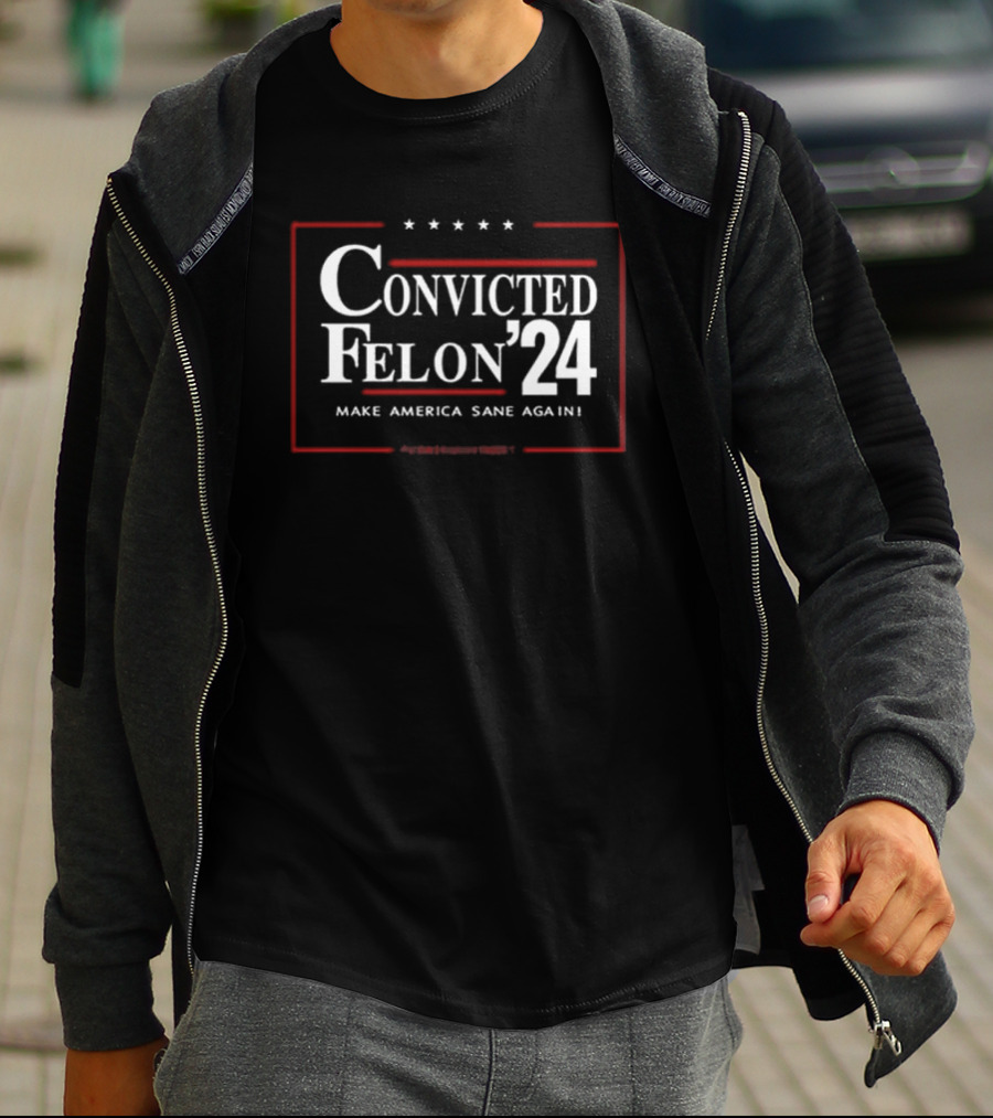 Convicted Felon 24 Make America Sane Again Zeek Arkham T-Shirt