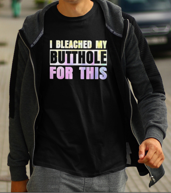 I Bleached My Butthole For This Pastel Typography T-Shirt