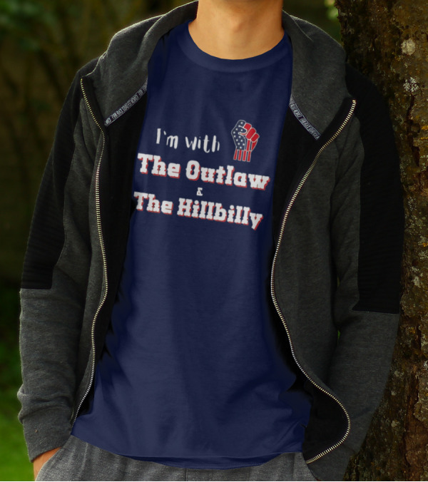 I'm With The Outlaw And The Hillbilly American Flag Fist T-Shirt