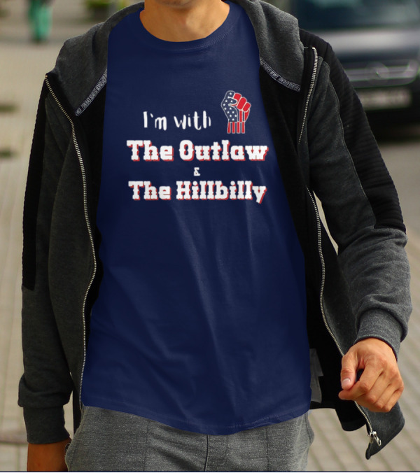 I'm With The Outlaw And The Hillbilly American Flag Fist T-Shirt