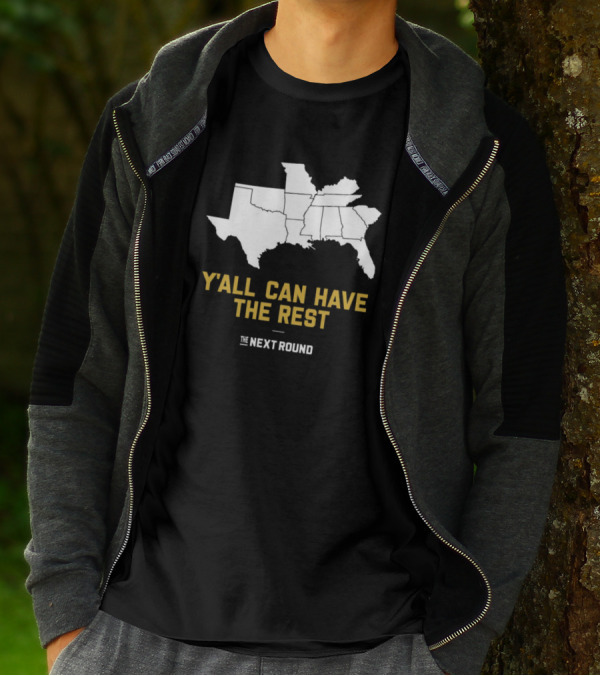 Y’all Can Have The Rest The Next Round Map T-Shirt