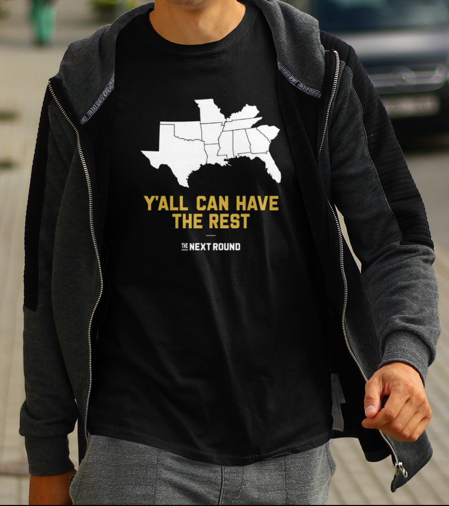 Y’all Can Have The Rest The Next Round Map T-Shirt