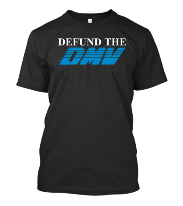 Shitheadsteve Merch Shop Defund The DMV T-Shirt