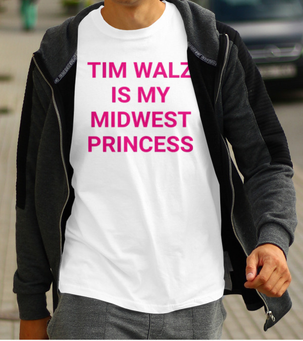 Tim Walz Is My Midwest Princess T-Shirt