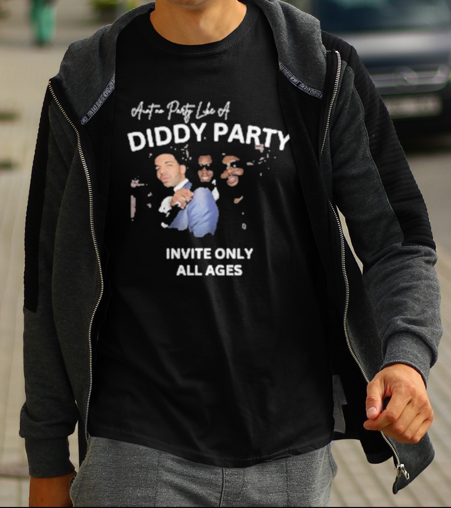 Ain’t No Party Like A Diddy Party Invite Only All Ages T-Shirt
