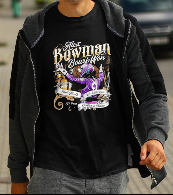 Alex Bowman Bourbon Won Distilled In Chicago Windy City Special Blend No 48 80 Proof T-Shirt