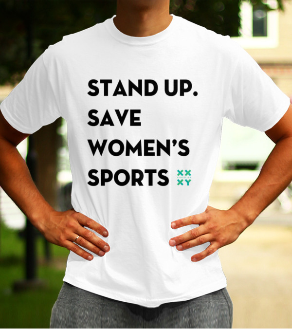 Stand Up Save Women’s Sports Jennifer Sey Xx Xy Athletics T-Shirt
