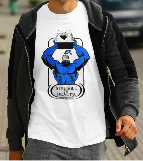 The Tick Struggle Is Beauty TV Hero T-Shirt